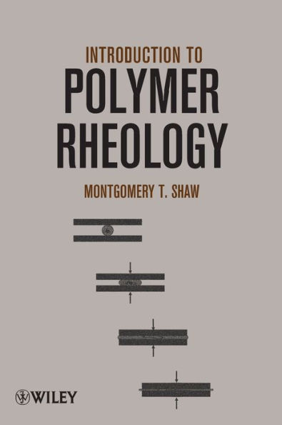 Introduction to Polymer Rheology / Edition 1