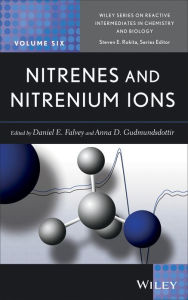 Title: Nitrenes and Nitrenium Ions / Edition 1, Author: Daniel E. Falvey