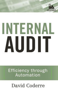 Title: Internal Audit: Efficiency Through Automation / Edition 1, Author: David Coderre