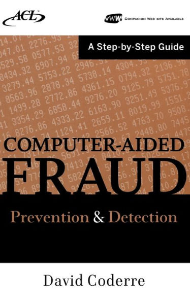 Computer Aided Fraud Prevention and Detection: A Step by Step Guide / Edition 1