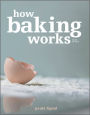 How Baking Works: Exploring the Fundamentals of Baking Science