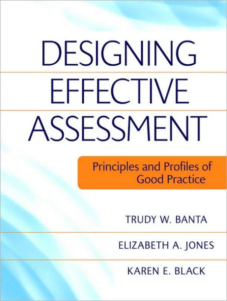 Designing Effective Assessment: Principles and Profiles of Good Practice / Edition 1