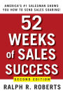 52 Weeks of Sales Success: America's #1 Salesman Shows You How to Send Sales Soaring