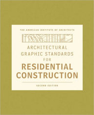 Title: Architectural Graphic Standards for Residential Construction / Edition 2, Author: American Institute of Architects