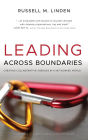 Leading Across Boundaries: Creating Collaborative Agencies in a Networked World / Edition 1