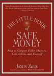 Alternative view 1 of The Little Book of Safe Money: How to Conquer Killer Markets, Con Artists, and Yourself