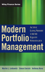 Title: Modern Portfolio Management: Active Long/Short 130/30 Equity Strategies / Edition 1, Author: Martin L. Leibowitz