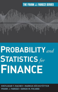 Title: Probability and Statistics for Finance / Edition 1, Author: Svetlozar T. Rachev