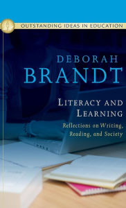Title: Literacy and Learning: Reflections on Writing, Reading, and Society, Author: Deborah Brandt