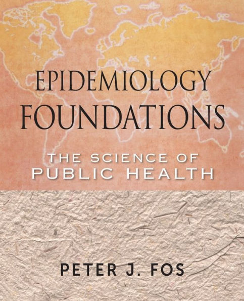 Epidemiology Foundations: The Science of Public Health / Edition 1