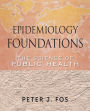 Epidemiology Foundations: The Science of Public Health / Edition 1