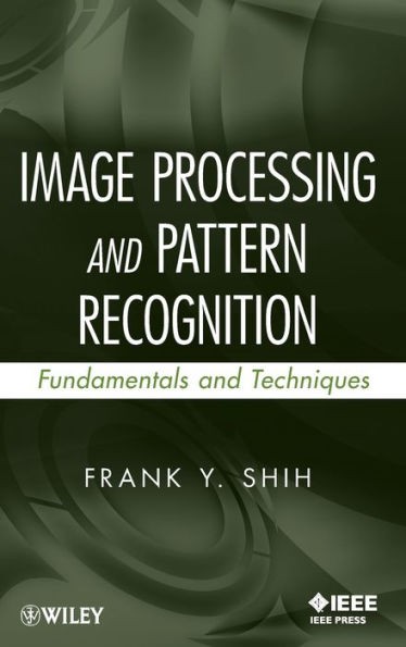 Image Processing and Pattern Recognition: Fundamentals and Techniques / Edition 1