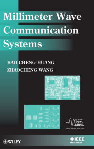 Title: Millimeter Wave Communication Systems / Edition 1, Author: Kao-Cheng Huang