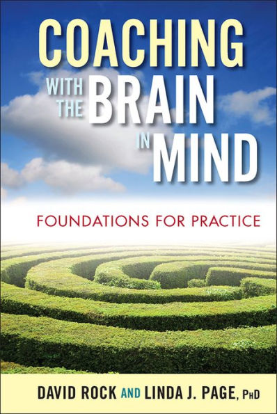 Coaching with the Brain in Mind: Foundations for Practice / Edition 1