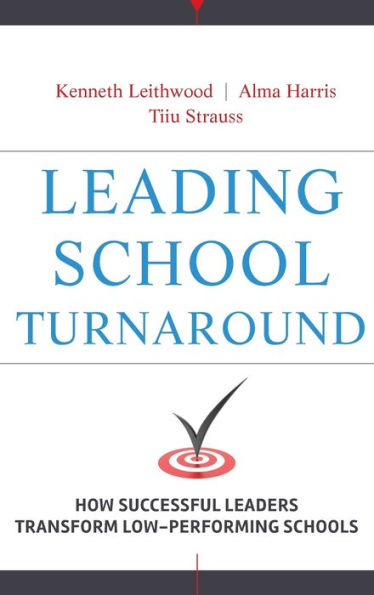Leading School Turnaround: How Successful Leaders Transform Low-Performing Schools / Edition 1