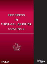 Title: Progress in Thermal Barrier Coatings / Edition 1, Author: ACerS (American Ceramics Society