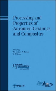 Title: Processing and Properties of Advanced Ceramics and Composites, Author: Narottam P. Bansal