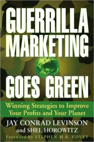 Epub ebook download forum Guerrilla Marketing Goes Green: Winning Strategies to Improve Your Profits and Your Planet PDB CHM RTF in English