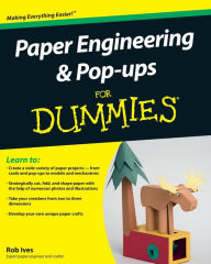 Title: Paper Engineering and Pop-ups For Dummies, Author: Rob Ives