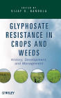 Glyphosate Resistance in Crops and Weeds: History, Development, and Management / Edition 1