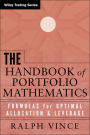 The Handbook of Portfolio Mathematics: Formulas for Optimal Allocation & Leverage