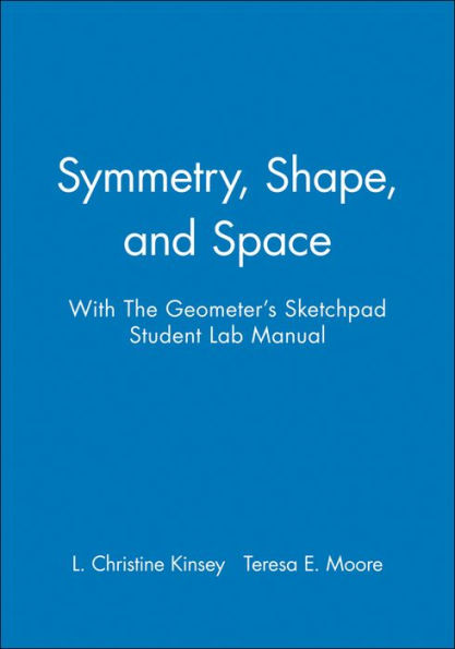 Symmetry, Shape, and Space with The Geometer's Sketchpad Student Lab Manual / Edition 1