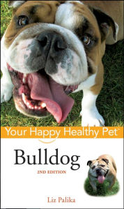 Title: Bulldog: Your Happy Healthy Pet, Author: Liz Palika