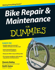 Title: Bike Repair and Maintenance For Dummies, Author: Dennis Bailey