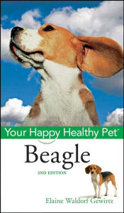 Title: Beagle: Your Happy Healthy Pet, Author: Elaine Waldorf Gewirtz