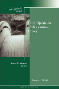 Title: Third Update on Adult Learning Theory: New Directions for Adult and Continuing Education, Number 119 / Edition 1, Author: Sharan B. Merriam