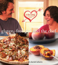 Title: Gluten-Free Girl and the Chef: A Love Story with 100 Tempting Recipes, Author: Daniel Ahern