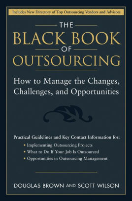 The Black Book Of Outsourcing How To Manage The Changes