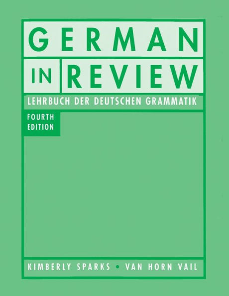 German in Review Classroom Manual: Ubungsbuch der deutschen Grammatik / Edition 4