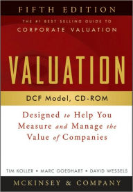 Title: Valuation DCF Model, CD-ROM: Designed to Help You Measure and Manage the Value of Companies, Author: McKinsey & Company Inc.