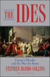 Alternative view 1 of The Ides: Caesar's Murder and the War for Rome