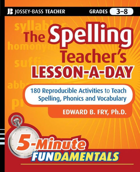 The Spelling Teacher's Lesson-a-Day: 180 Reproducible Activities to Teach Spelling, Phonics, and Vocabulary