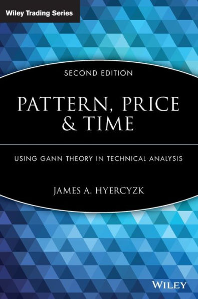 Pattern, Price and Time: Using Gann Theory in Technical Analysis / Edition 2