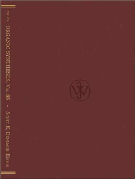 Organic Syntheses, Volume 85 / Edition 1