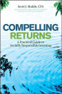 Compelling Returns: A Practical Guide to Socially Responsible Investing