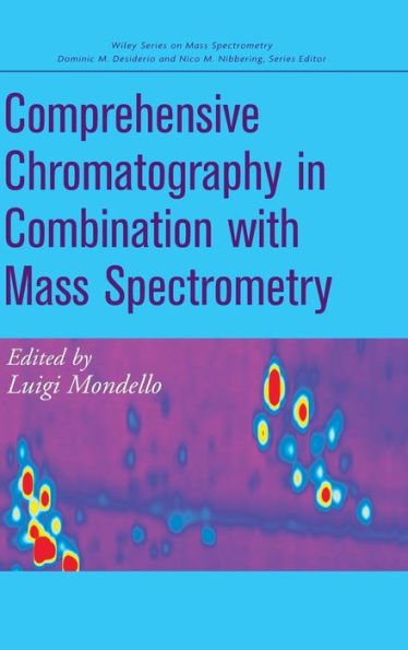 Comprehensive Chromatography in Combination with Mass Spectrometry / Edition 1