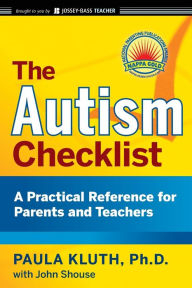 Title: The Autism Checklist: A Practical Reference for Parents and Teachers, Author: Paula Kluth