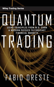 Free download ebook epub Quantum Trading: Using Principles of Modern Physics to Forecast the Financial Markets 9780470435120 by Fabio Oreste FB2 iBook