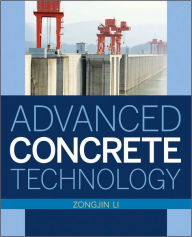 Title: Advanced Concrete Technology / Edition 1, Author: Zongjin Li