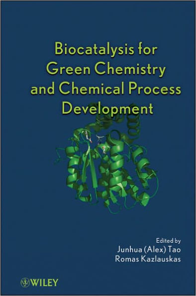 Biocatalysis for Green Chemistry and Chemical Process Development / Edition 1