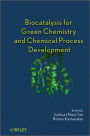 Biocatalysis for Green Chemistry and Chemical Process Development / Edition 1