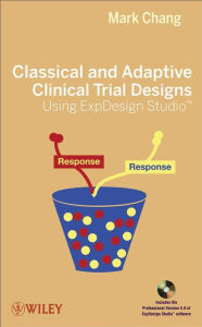 Title: Classical and Adaptive Clinical Trial Designs Using ExpDesign Studio, Author: Mark Chang