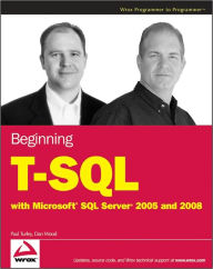 Title: Beginning T-SQL with Microsoft SQL Server 2005 and 2008, Author: Paul Turley