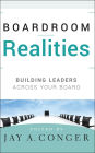 Boardroom Realities: Building Leaders Across Your Board