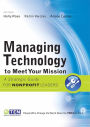 Managing Technology to Meet Your Mission: A Strategic Guide for Nonprofit Leaders