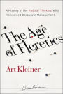 The Age of Heretics: A History of the Radical Thinkers Who Reinvented Corporate Management